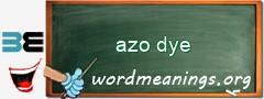 WordMeaning blackboard for azo dye